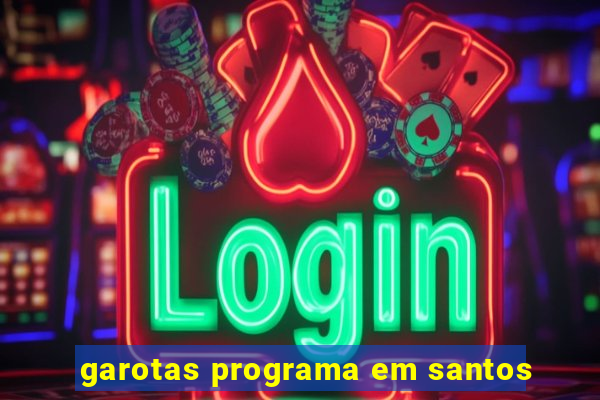 garotas programa em santos