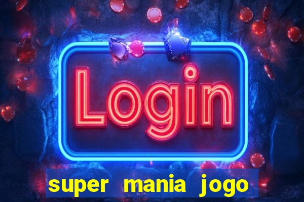 super mania jogo do bicho