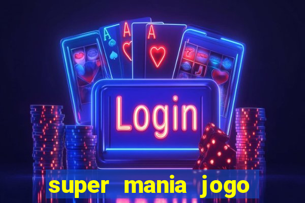 super mania jogo do bicho