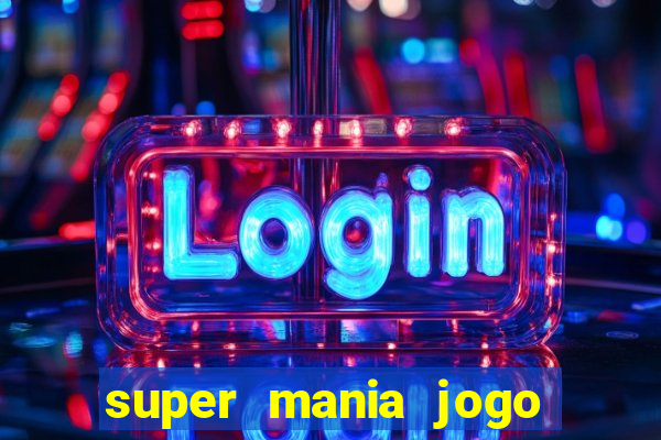 super mania jogo do bicho