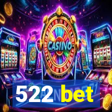 522 bet