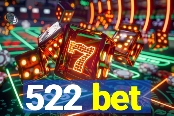 522 bet