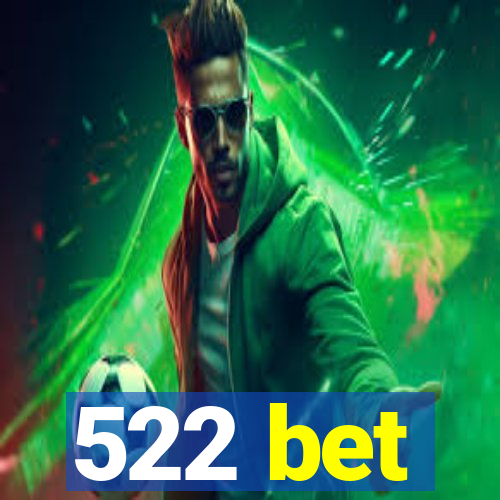 522 bet