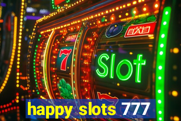 happy slots 777