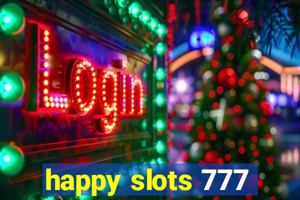 happy slots 777