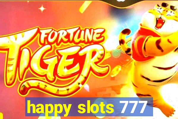 happy slots 777