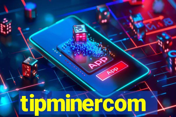 tipminercom