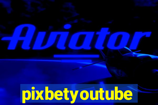 pixbetyoutube