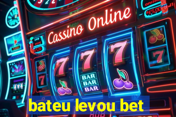 bateu levou bet