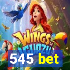 545 bet