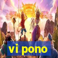 vi pono