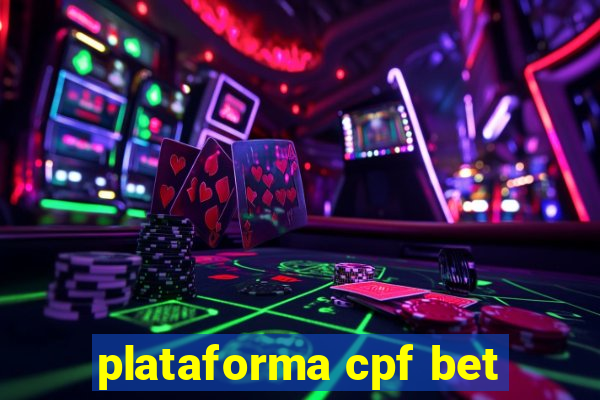 plataforma cpf bet