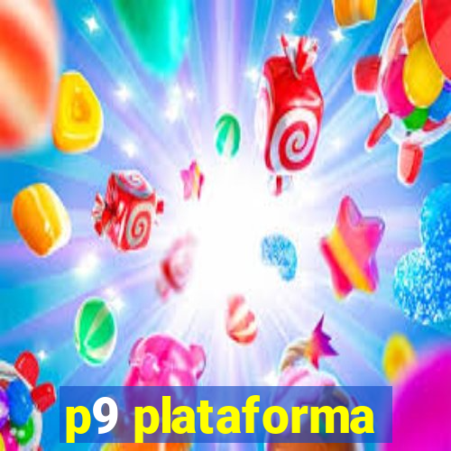 p9 plataforma