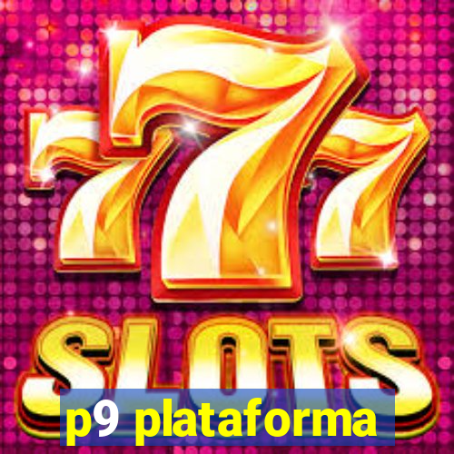 p9 plataforma