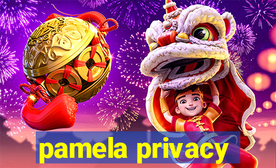 pamela privacy