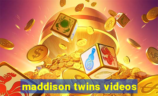 maddison twins videos