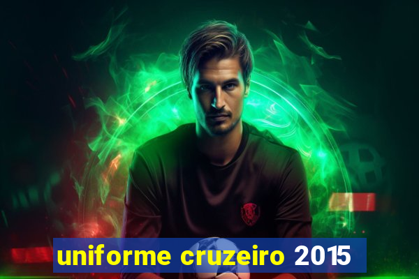 uniforme cruzeiro 2015