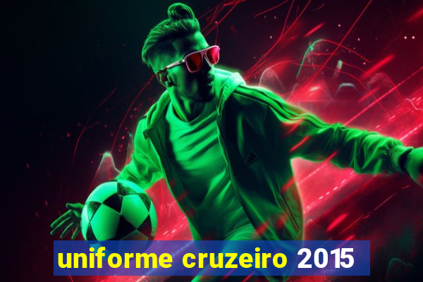 uniforme cruzeiro 2015