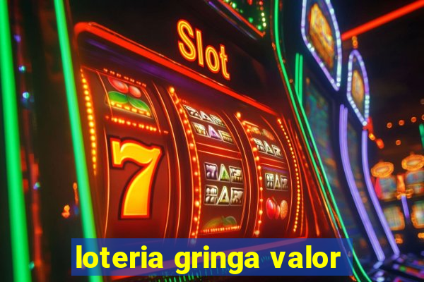 loteria gringa valor