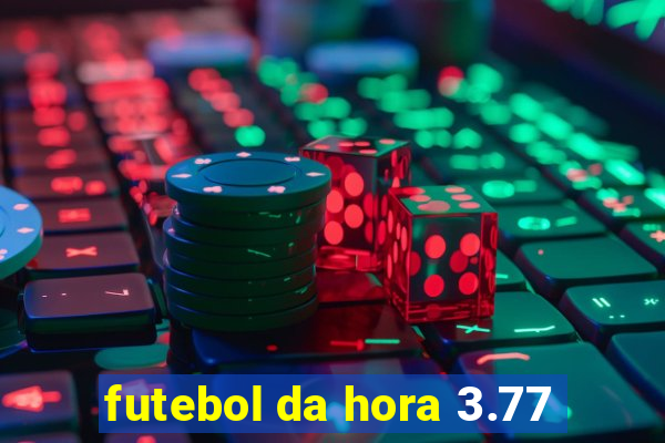 futebol da hora 3.77