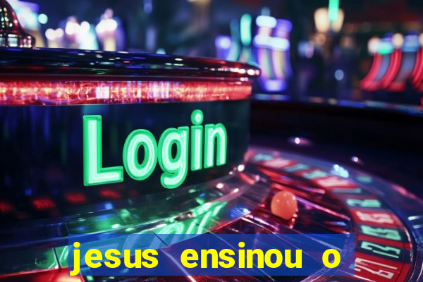 jesus ensinou o segredo da prosperidade