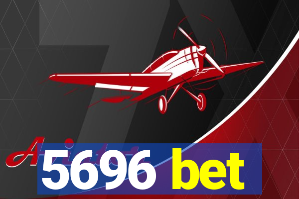 5696 bet