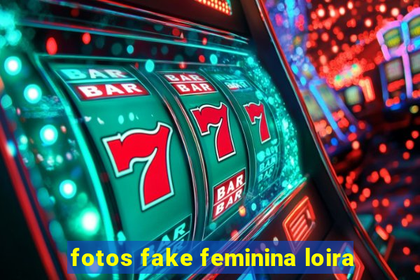 fotos fake feminina loira