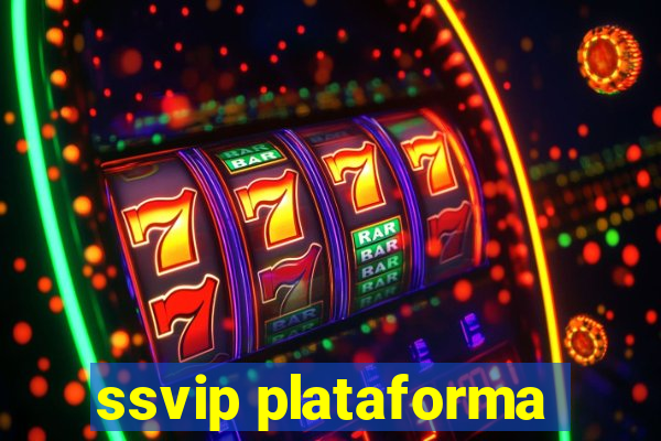 ssvip plataforma