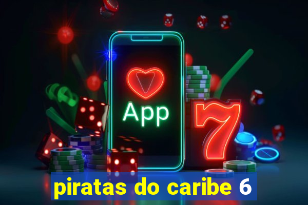 piratas do caribe 6