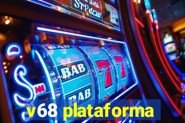 v68 plataforma