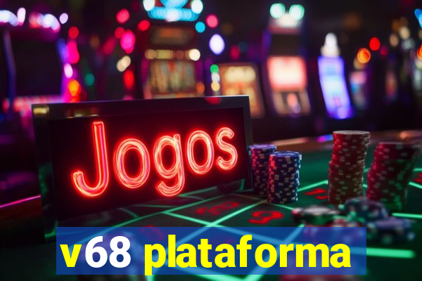 v68 plataforma