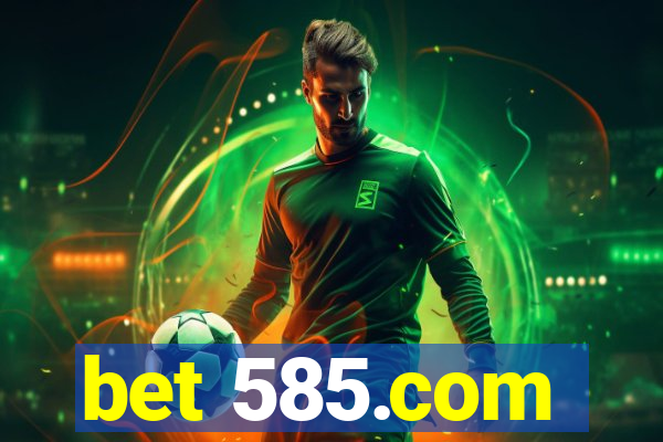 bet 585.com