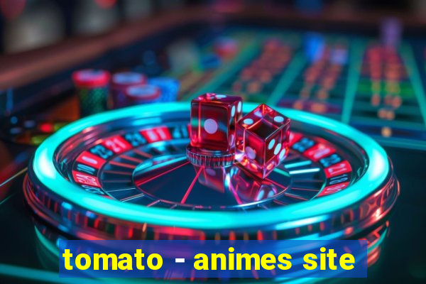 tomato - animes site