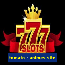 tomato - animes site