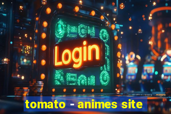 tomato - animes site