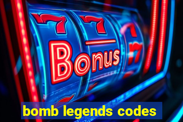 bomb legends codes