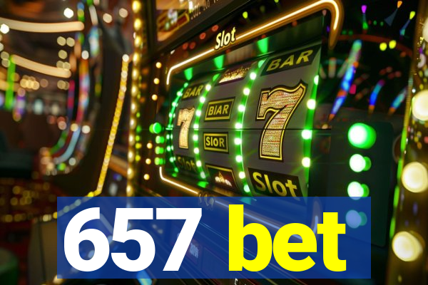 657 bet