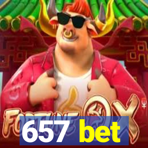 657 bet