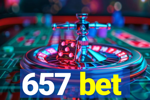 657 bet