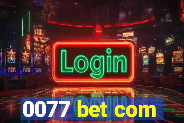 0077 bet com