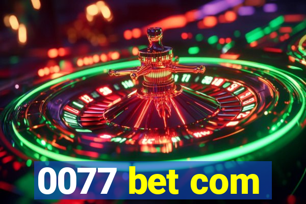 0077 bet com