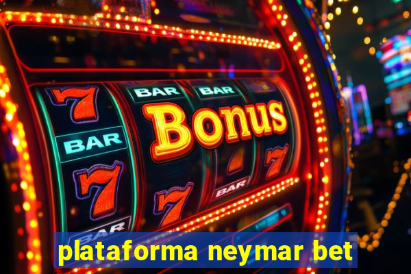 plataforma neymar bet