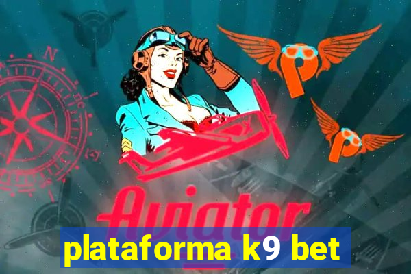 plataforma k9 bet