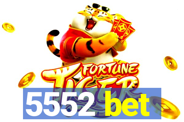 5552 bet