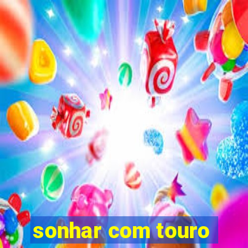 sonhar com touro