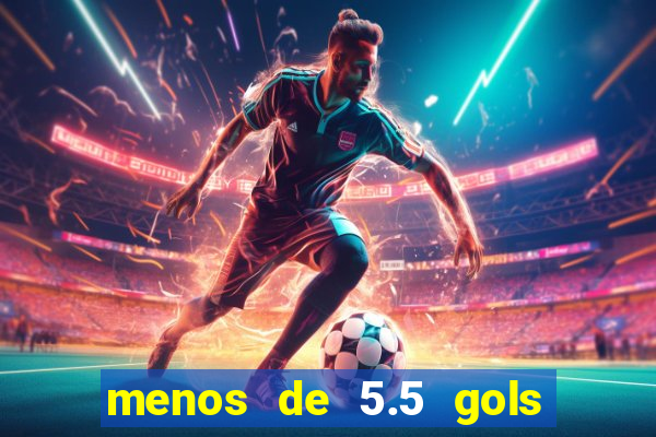 menos de 5.5 gols o que significa