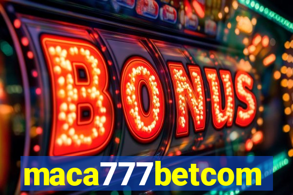 maca777betcom