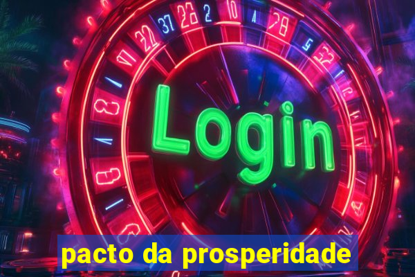 pacto da prosperidade