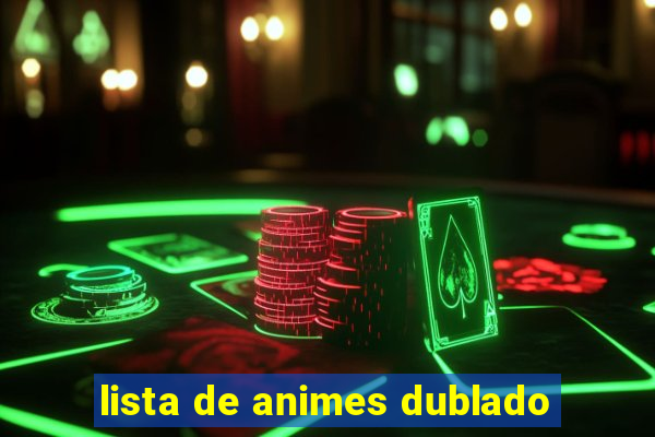 lista de animes dublado