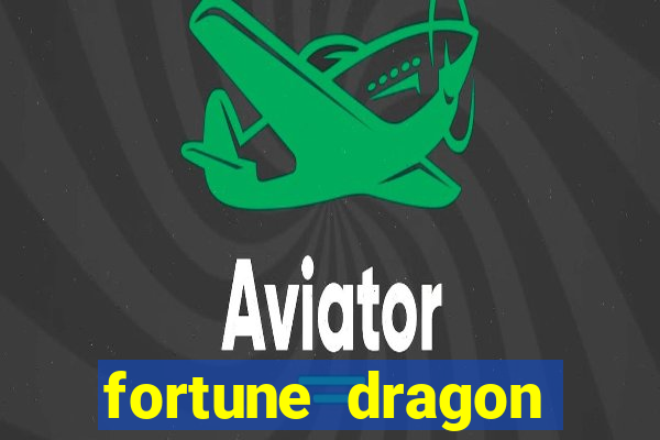 fortune dragon ganho certo